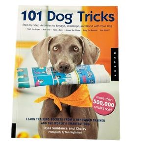 101 Dog Tricks: Step by Step Activities to Engage,... Your Dog by Kyra Sundance